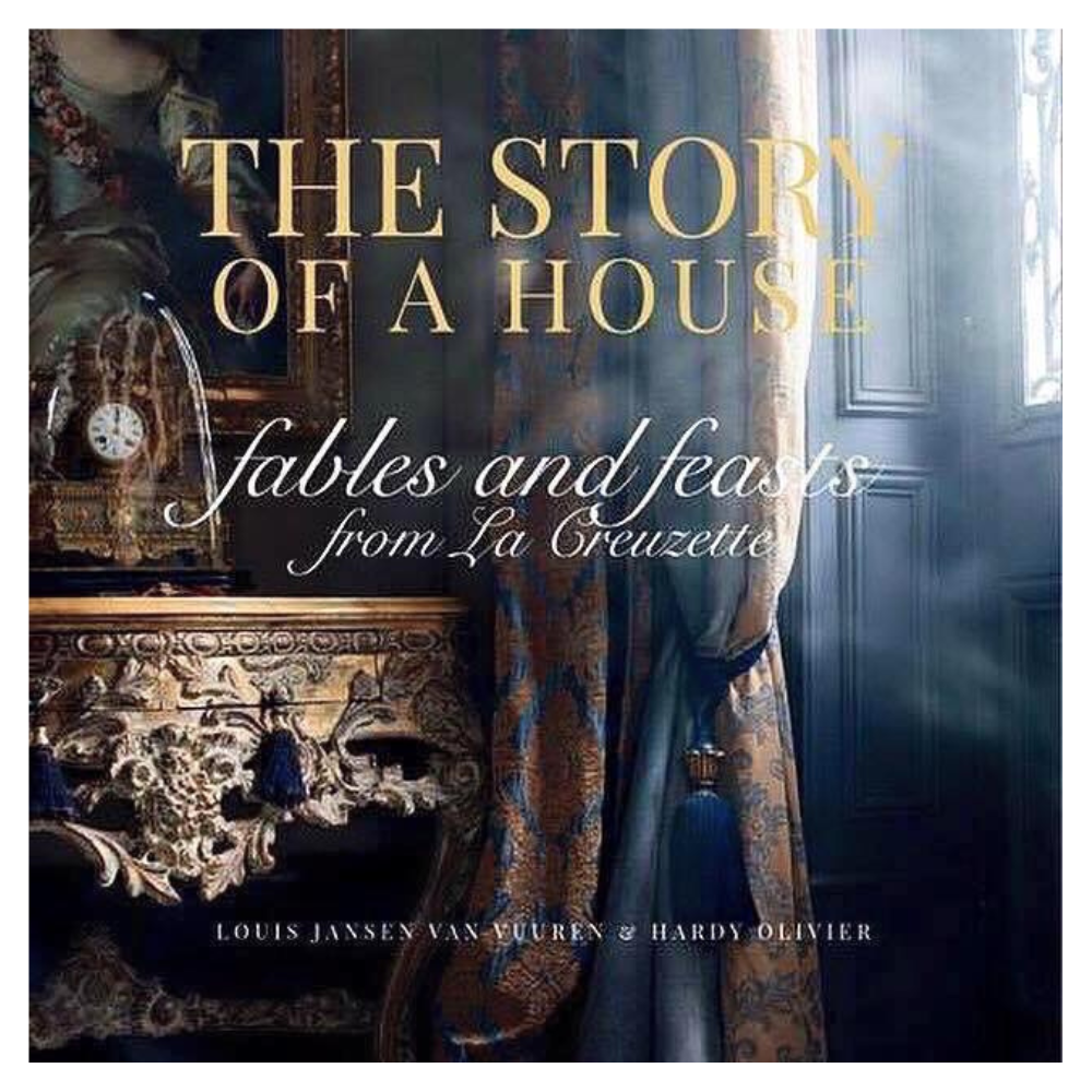 The story of a House - Fables and feasts from la Creuzette